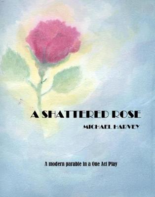 Book cover for A Shattered Rose