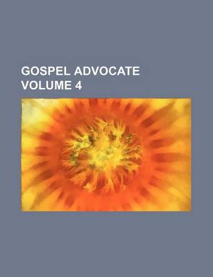 Book cover for Gospel Advocate Volume 4