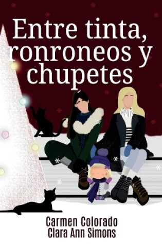Cover of Entre tinta, ronroneos y chupetes