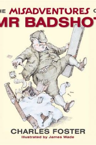 Cover of The Misadventures of Mr Badshot