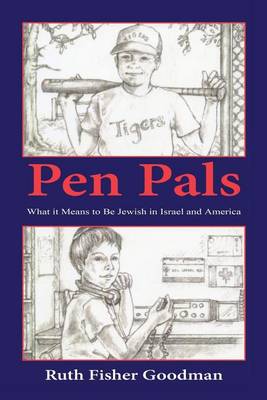 Book cover for Pen Pals - What It Means to Be Jewish in Israel and America