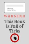 Book cover for Warning - This Book Is Full of Ticks!