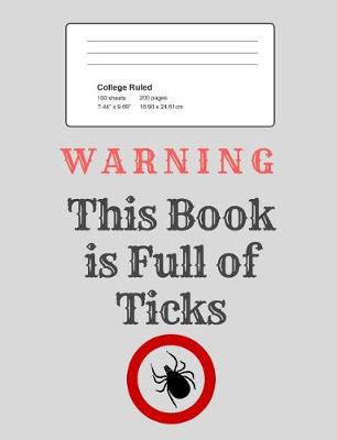 Cover of Warning - This Book Is Full of Ticks!