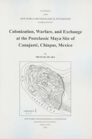 Cover of Colonization, Warfare, and Exchange at the Postclassic Maya Site of Canajaste, Chiapas, Mexico