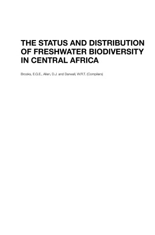 Cover of The Status and Distribution of Freshwater Biodiversity in Central Africa