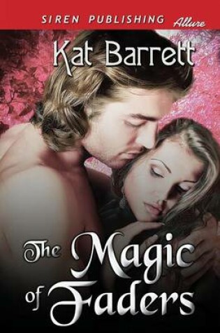 Cover of The Magic of Faders (Siren Publishing Allure)