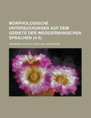 Book cover for Morphologische Untersuchungen Auf Dem Gebiete Der Indogermanischen Sprachen (4-5)