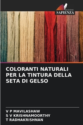 Book cover for Coloranti Naturali Per La Tintura Della Seta Di Gelso