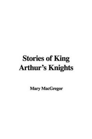 Cover of Stories of King Arthur's Knights