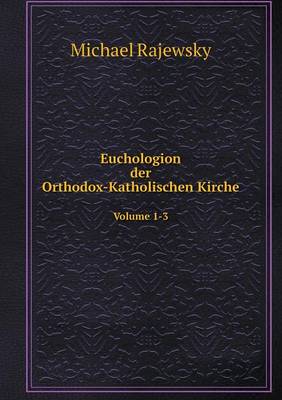 Book cover for Euchologion der Orthodox-Katholischen Kirche Volume 1-3