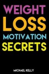 Book cover for Weight Loss Motivation Secrets