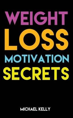 Book cover for Weight Loss Motivation Secrets