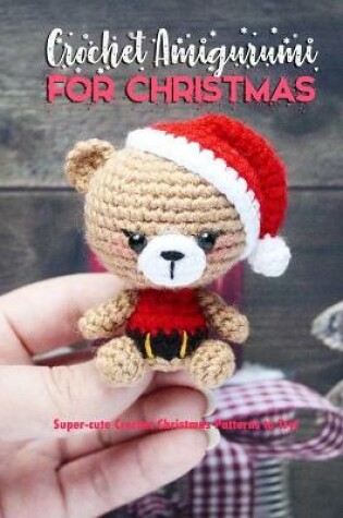 Cover of Crochet Amigurumi for Christmas