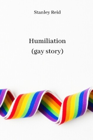 Cover of Humiliation (gay story)