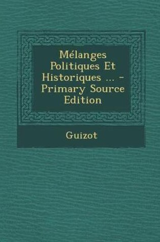 Cover of Melanges Politiques Et Historiques ... - Primary Source Edition