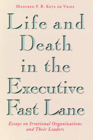 Cover of Life and Death in the Executive Fast Lane