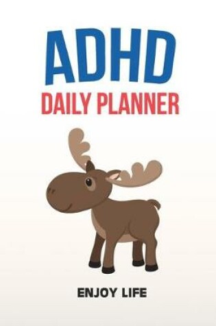 Cover of ADHD Daily Planner - Enjoy Life