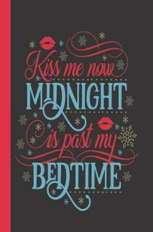 Cover of Kiss Me Now Midnight Is Past My Bedtime