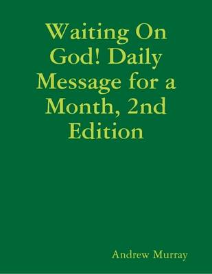 Book cover for Waiting On God! Daily Message for a Month, 2nd Edition