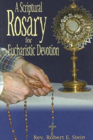 Cover of A Scriptural Rosary for Eucharistic Devotion