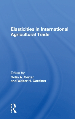 Book cover for Elasticities In International Agricultural Trade