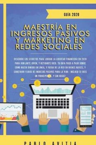 Cover of Maestría en Ingresos Pasivos y Marketing en Redes Sociales 2020