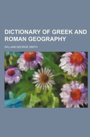 Cover of Dictionary of Greek and Roman Geography