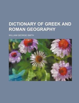 Book cover for Dictionary of Greek and Roman Geography