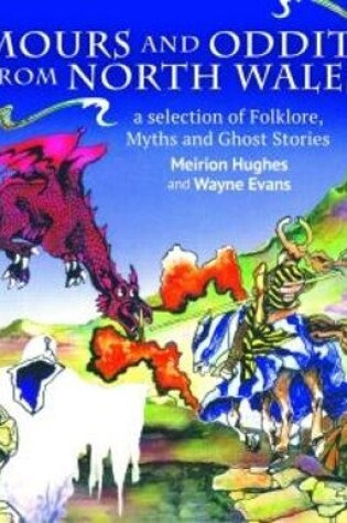 Cover of Compact Wales: Rumours and Oddities from North Wales - Selection of Folklore, Myths and Ghost Stories from Wales, A