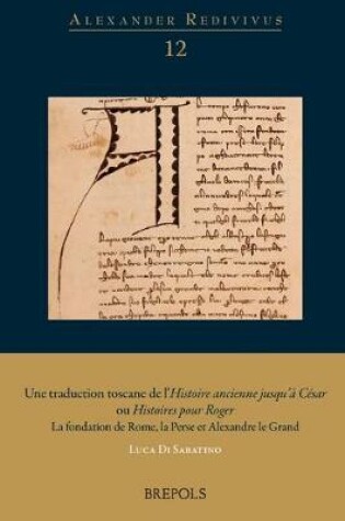 Cover of Une Traduction Toscane de l'Histoire Ancienne Jusqu'a Cesar Ou Histoires Pour Roger