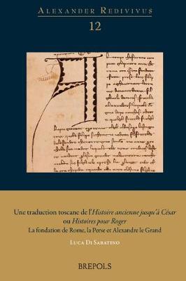 Cover of Une Traduction Toscane de l'Histoire Ancienne Jusqu'a Cesar Ou Histoires Pour Roger