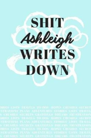 Cover of Shit Ashleigh Writes Down