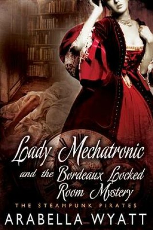 Cover of Lady Mechatronic and the Bordeaux Locked Room