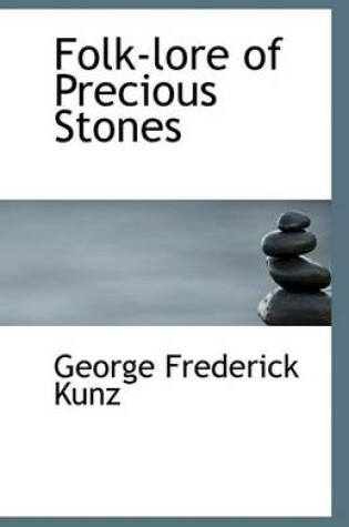 Cover of Folk-Lore of Precious Stones