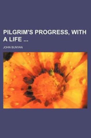 Cover of Pilgrim's Progress, with a Life