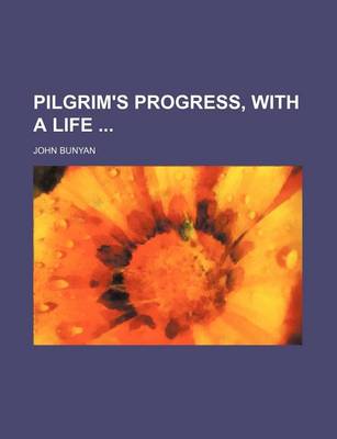 Book cover for Pilgrim's Progress, with a Life