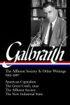 Book cover for John Kenneth Galbraith: The Affluent Society & Other Writings 1952-1967