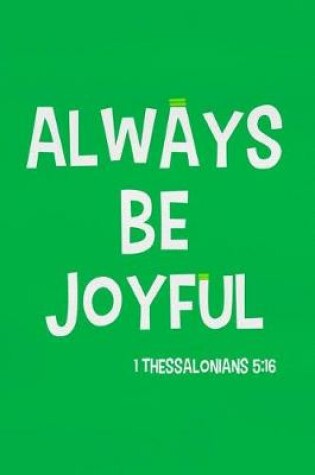 Cover of Always Be Joyful - 1 Thessalonians 5