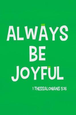 Book cover for Always Be Joyful - 1 Thessalonians 5