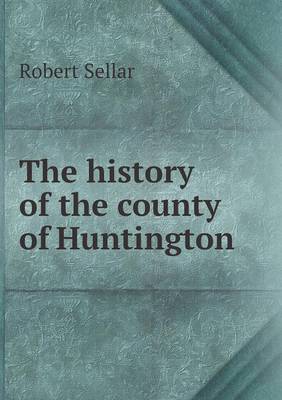 Book cover for The history of the county of Huntington