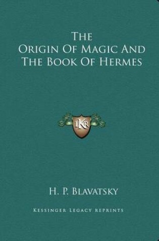 Cover of The Origin of Magic and the Book of Hermes