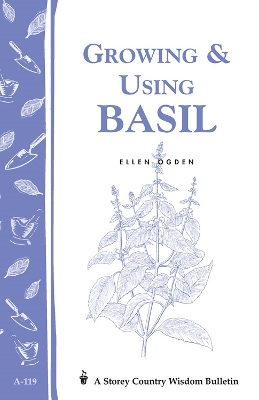 Book cover for Growing and Using Basil: Storey's Country Wisdom Bulletin  A.119