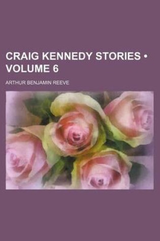 Cover of Craig Kennedy Stories (Volume 6)