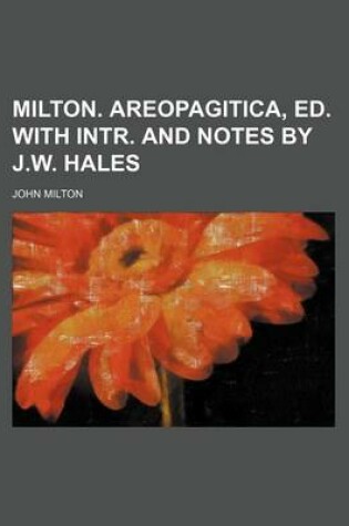 Cover of Milton. Areopagitica, Ed. with Intr. and Notes by J.W. Hales