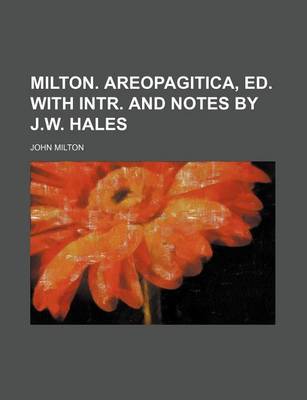 Book cover for Milton. Areopagitica, Ed. with Intr. and Notes by J.W. Hales