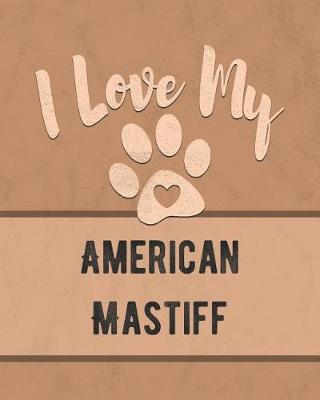 Book cover for I Love My American Mastiff