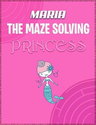 Book cover for Maria the Maze Solving Princess