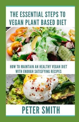 Book cover for The Essential Steps To Vegan Plant Based Diet