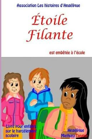 Cover of Etoile filante est embetee a l'ecole (Livre pour enfants sur le harcelement scolaire)