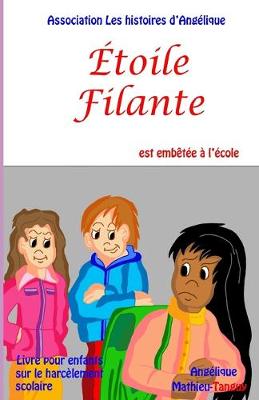 Book cover for Etoile filante est embetee a l'ecole (Livre pour enfants sur le harcelement scolaire)